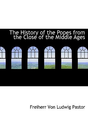 History of the Popes from the Close of the Middle Ages  N/A 9781116519426 Front Cover