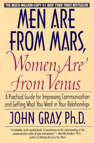 Men Are from Mars, Women Are from Venus A Practical Guide for Improving Communication and Getting What You Want in Your Relationships N/A 9780060926427 Front Cover