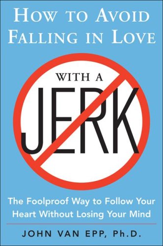 How to Avoid Falling in Love with a Jerk  2nd 2008 9780071548427 Front Cover