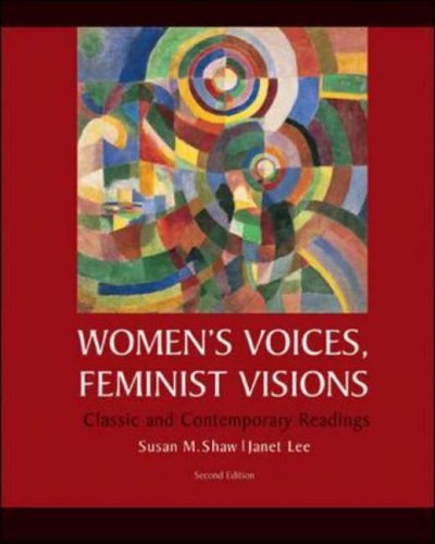 Women's Voices, Feminist Visions : Classic and Contemporary Readings 2nd 2004 (Revised) 9780072822427 Front Cover