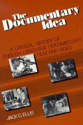 Documentary Idea A Critical History of English-Language Documentary Film and Video  1989 9780132171427 Front Cover