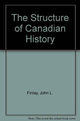 The Structure of Canadian History:  5th 1996 9780134599427 Front Cover