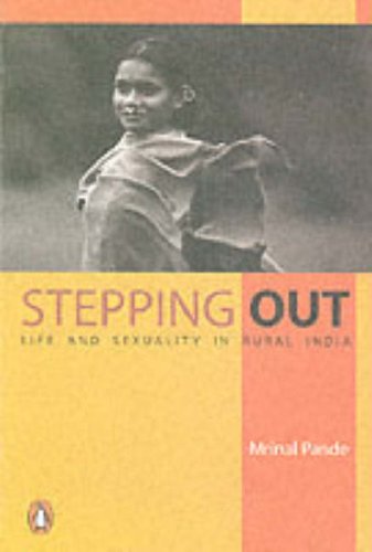 Stepping Out Life and Sexuality in Rural India  2003 9780143029427 Front Cover