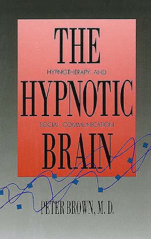 Hypnotic Brain Hypnotherapy and Social Communication N/A 9780300059427 Front Cover