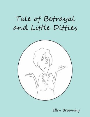 Tale of Betrayal and Little Ditties  N/A 9780533163427 Front Cover