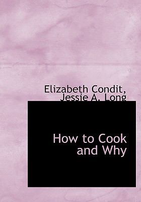 How to Cook and Why  2008 9780554627427 Front Cover