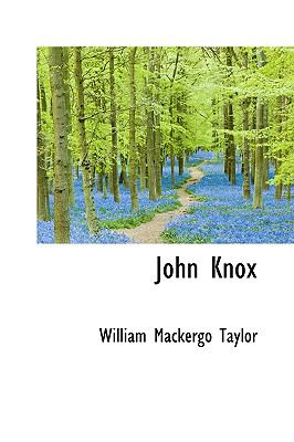 John Knox:   2008 9780559466427 Front Cover