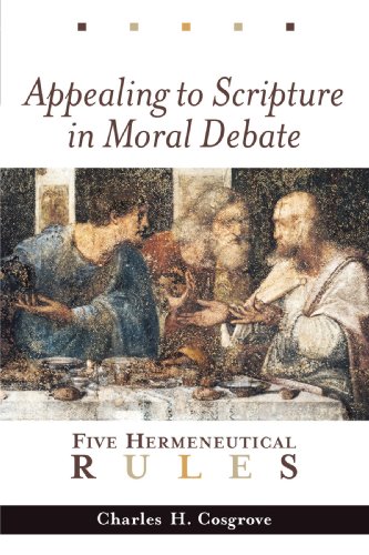 Appealing to Scripture in Moral Debate Five Hermeneutical Rules  2002 9780802849427 Front Cover