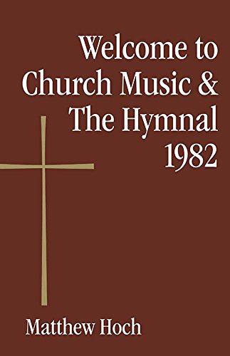 Welcome to Church Music and the Hymnal 1982   2015 9780819229427 Front Cover