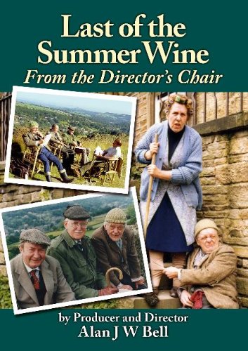 Last of the Summer Wine From the Director's Chair  2013 9780956683427 Front Cover