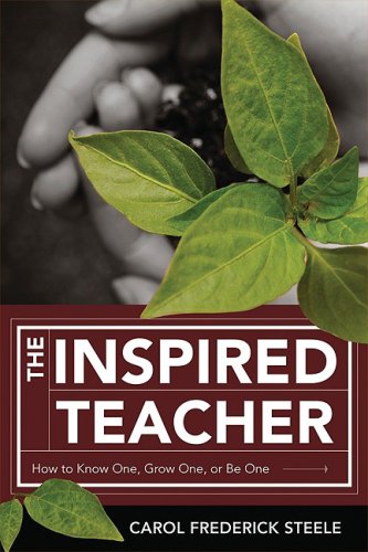 Inspired Teacher How to Know One, Grow One, or Be One  2009 9781416607427 Front Cover