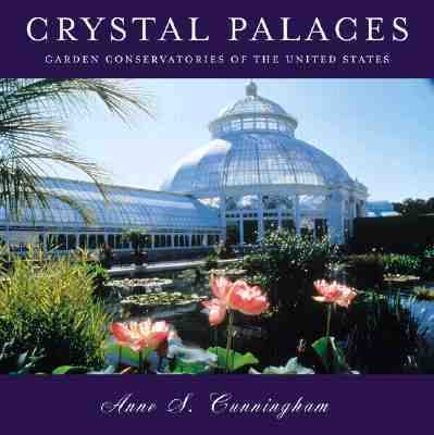 Crystal Palaces Garden Conservatories of the United States  2000 9781568982427 Front Cover