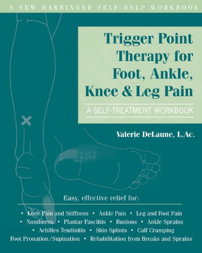 Trigger Point Therapy for Foot, Ankle, Knee, and Leg Pain A Self-Treatment Workbook  2010 9781572248427 Front Cover