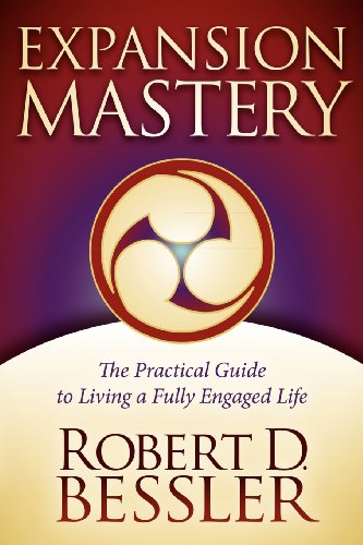 Expansion Mastery The Practical Guide to Living a Fully Engaged Life N/A 9781614483427 Front Cover