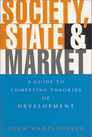 Society, State and Market A Guide to Competing Theories of Development  1997 9781856494427 Front Cover