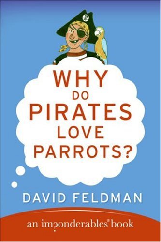 Why Do Pirates Love Parrots?   2006 9780060888428 Front Cover