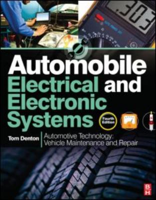 Automobile Electrical and Electronic Systems Automotive Technology - Vehicle Maintenance and Repair 4th 2012 (Revised) 9780080969428 Front Cover