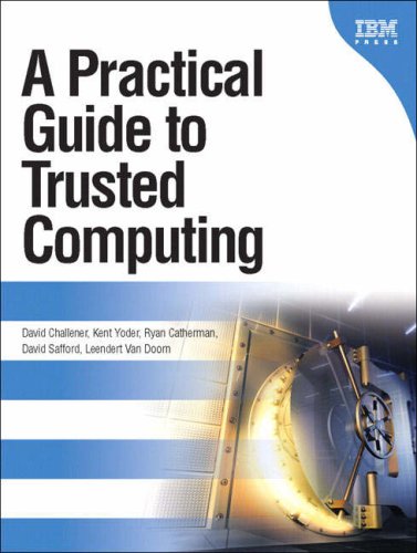 Practical Guide to Trusted Computing   2008 9780132398428 Front Cover
