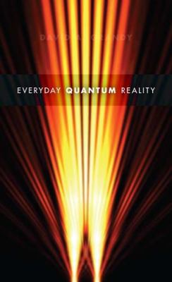 Everyday Quantum Reality   2010 9780253222428 Front Cover