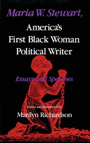 Maria W. Stewart, America's First Black Woman Political Writer Essays and Speeches N/A 9780253363428 Front Cover