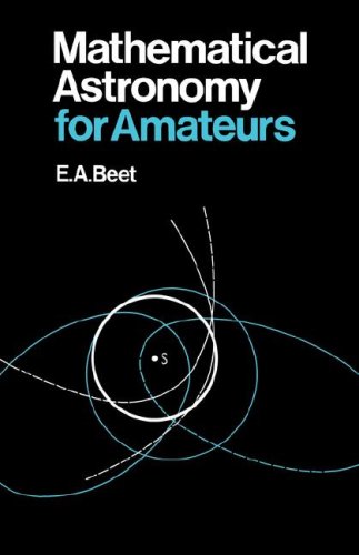 Mathematical Astronomy for Amateurs   1972 9780393333428 Front Cover