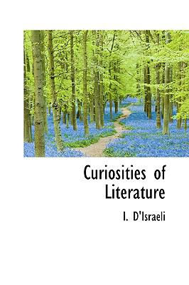 Curiosities of Literature  N/A 9780559977428 Front Cover