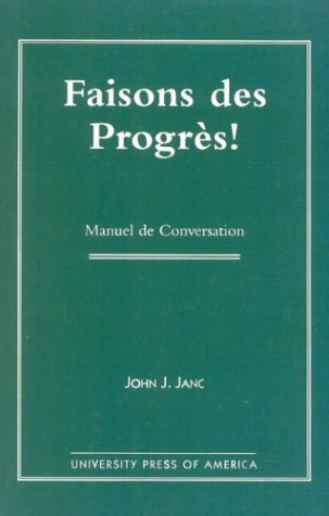 Faisons des Progres! Manuel de Conversation N/A 9780761808428 Front Cover