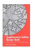 Southwestern Indian Recipe Book Apache, Pima, Papago and Navajo 2nd 9780865410428 Front Cover