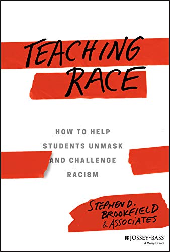 Teaching Race How to Help Students Unmask and Challenge Racism  2019 9781119374428 Front Cover