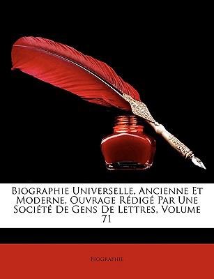 Biographie Universelle, Ancienne et Moderne, Ouvrage Rédigé Par une Société de Gens de Lettres N/A 9781149889428 Front Cover