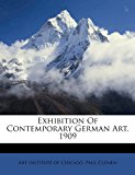 Exhibition of Contemporary German Art 1909  N/A 9781286115428 Front Cover