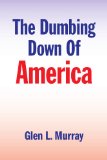 Dumbing down of Americ   2009 9781441516428 Front Cover
