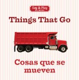 Things That Go/Cosas Que Se Mueven   2012 9781454910428 Front Cover