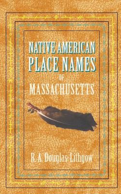 Native American Place Names of MA  N/A 9781557095428 Front Cover