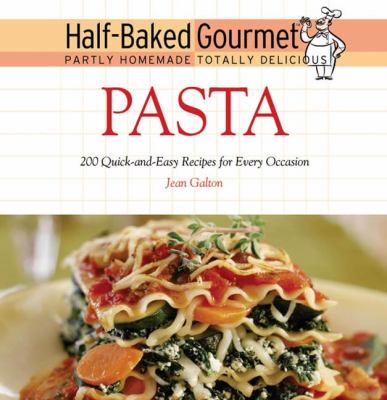 Half-Baked Gourmet Pasta  2005 9781557884428 Front Cover