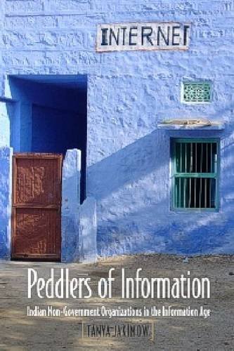 Peddlers of Information Indian Non-Government Organizations in the Information Age  2012 9781565494428 Front Cover