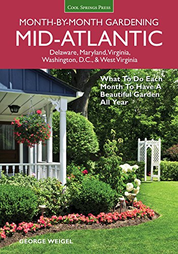 Mid-Atlantic Month-By-Month Gardening What to Do Each Month to Have a Beautiful Garden All Year  2015 9781591866428 Front Cover