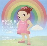 Roy G. Biv Is Mad at Me Because I Love Pink  N/A 9781614486428 Front Cover