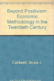 Beyond Positivism : Economic Methodology in the Twentieth Century N/A 9780043303429 Front Cover