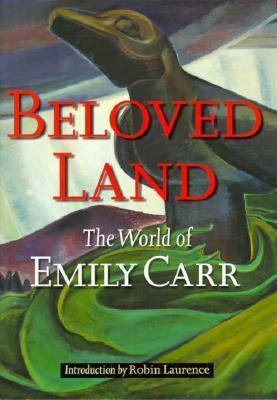 Beloved Land The World of Emily Carr N/A 9780295975429 Front Cover