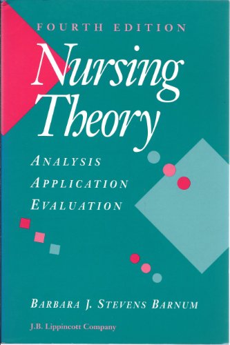 Nursing Theory : Analysis, Application, Evaluation 4th 1994 (Revised) 9780397549429 Front Cover