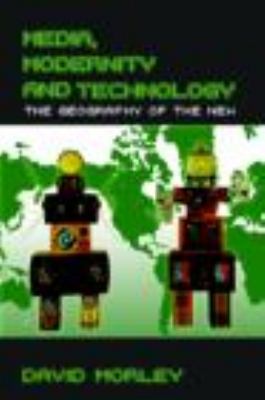 Media, Modernity and Technology The Geography of the New  2007 9780415333429 Front Cover