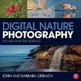 Digital Nature Photography The Art and the Science 2nd 2015 (Revised) 9780415742429 Front Cover