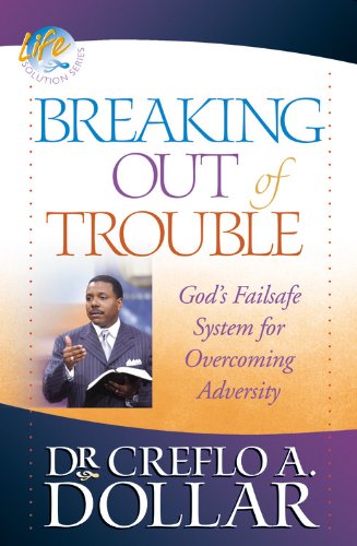 Breaking Out of Trouble God's Failsafe System for Overcoming Adversity N/A 9780446698429 Front Cover