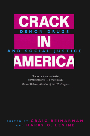 Crack in America Demon Drugs and Social Justice  1998 9780520202429 Front Cover