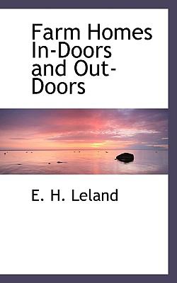 Farm Homes In-doors and Out-doors:   2008 9780554483429 Front Cover