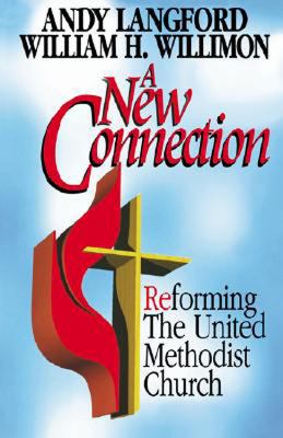 New Connection Reforming the United Methodist Church N/A 9780687015429 Front Cover