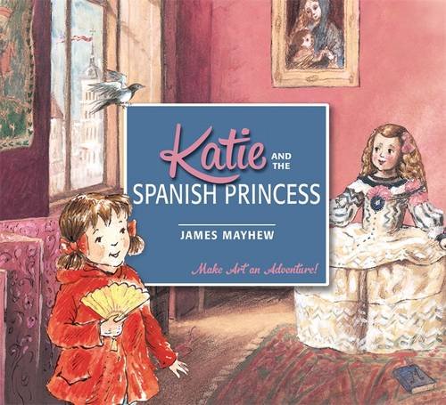 Katie and the Spanish Princess:   2015 9781408332429 Front Cover