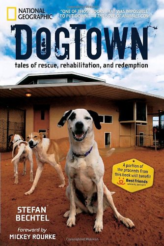 DogTown Tales of Rescue, Rehabilitation, and Redemption  2010 9781426206429 Front Cover