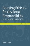 Nursing Ethics and Professional Responsibility in Advanced Practice  2nd 2014 (Revised) 9781449667429 Front Cover